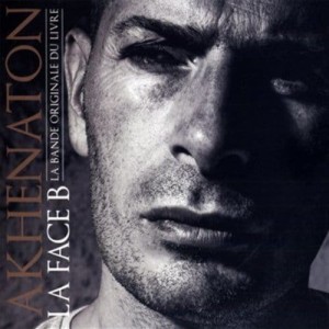 Akhenaton - La Face B - La Bande Originale Du Livre | CD