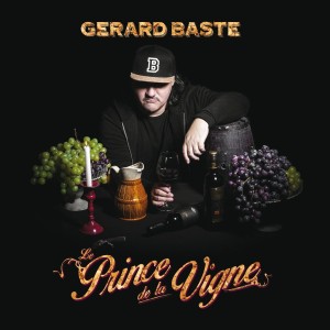 Gérard Baste - Le Prince de la Vigne | CD