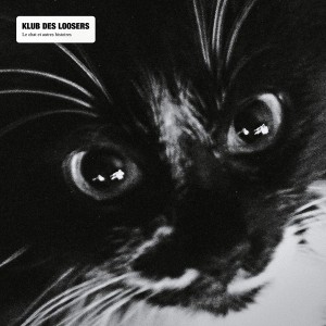 Klub des Loosers - Le Chat et Autres Histoires | CD