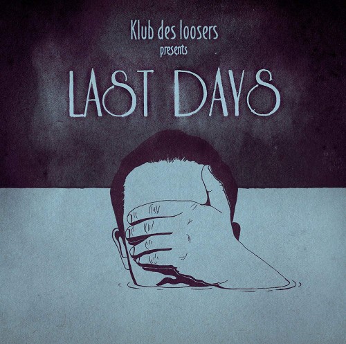 Klub des Loosers  - Last Days cover okladka.jpg