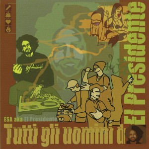 Esa Aka El Presidente - Tutti Gli Uomini Del Presidente | CD