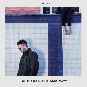 Briga - Che Cosa Ci Siamo Fatti | CD