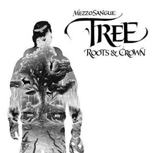 Mezzosangue - Tree: Roots & Crown | CD