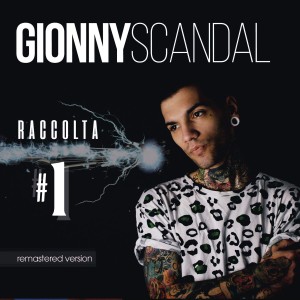 Gionnyscandal  - Raccolta#1 | CD