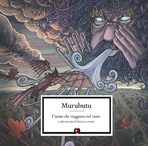Murubutu ‎- L'Uomo Che Viaggiava Nel Vento E Altri Racconti Di Brezze E Corr enti  cover okladka.jpg
