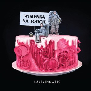 Lajt & Innotic - Wisienka na torcie | Edycja Limitowana | CD