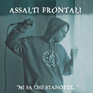 Assalti Frontali - Mi Sa Che Stanotte... | CD