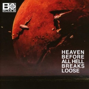 Plan B - Heaven Before All Hell Breaks Loose | CD
