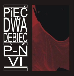 Pięć Dwa Dębiec - P-Ń VI | Edycja Limitowana | CD
