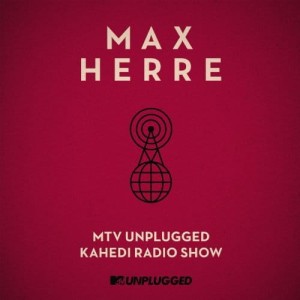 Max Herre - MTV Unplugged KAHEDI Radio Show | CD