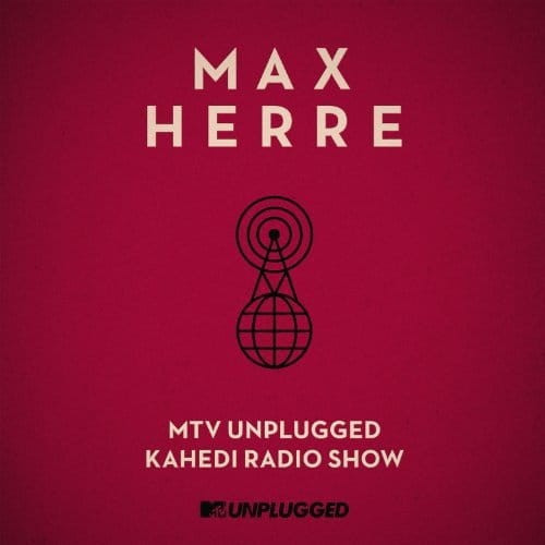 Max Herre - MTV Unplugged KAHEDI Radio Show cover okladka.jpg