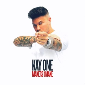 Kay One - Makers Gonna Make | CD