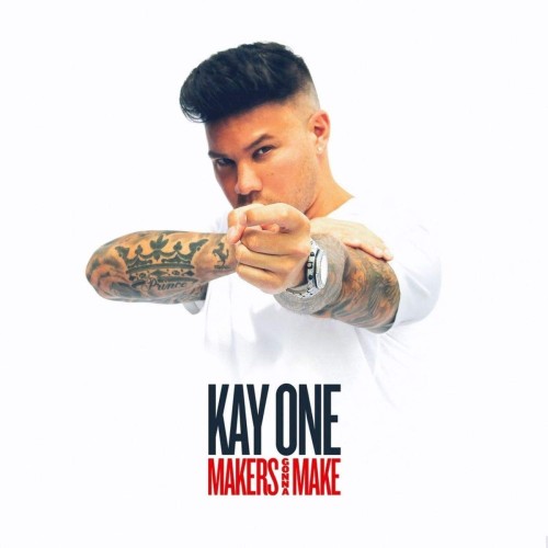 Kay One - Makers Gonna Make cover okladka.jpg