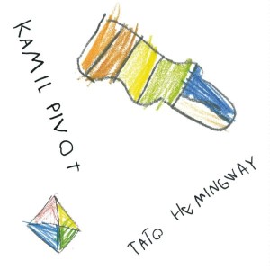 Kamil Pivot - Tato Hemingway | CD