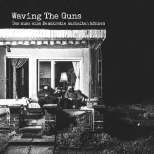 Waving The Guns - Das Muss Eine Demokratie Aushalten Können | CD