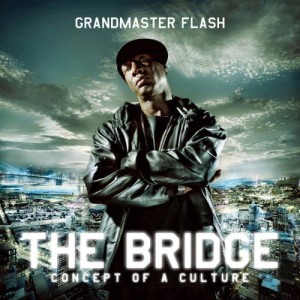Grandmaster Flash – The Bridge. Concept Of A Culture | Winyl