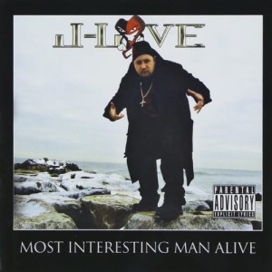 J-Love – Most Interesting Man Alive | CD