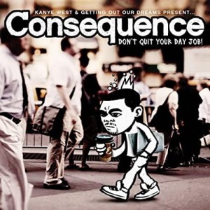 Consequence ‎– Don't Quit Your Day Job | CD
