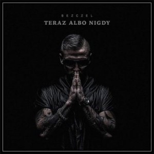 Bezczel ‎– Teraz Albo Nigdy | CD