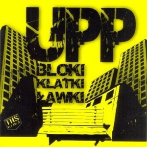 UPP - Układ Południowo Praski – Bloki Klatki Ławki | CD