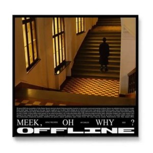 Meek, Oh Why? – Offline | CD