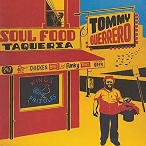 Tommy Guerrero – Soul Food Taqueria | Winyl