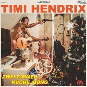 Timi Hendrix - 2 Zimmer,Küche,Bong | CD