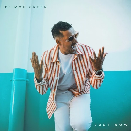 Dj Moh Green - Just Now cover okładka.webp