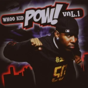 Dj Whoo Kid - Pow! vol. 1 | CD