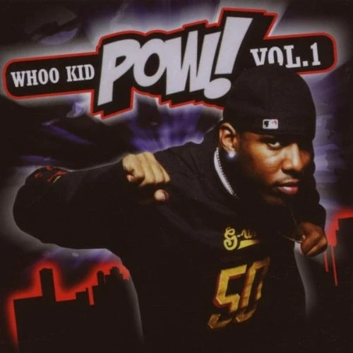 Dj Whoo Kid - Pow! vol. 1 cover okladka webp.webp