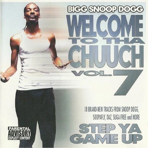 Bigg Snoop Dogg - Welcome To Tha Chuuch Vol. 7 (Step Ya Game Up) cover okładka.webp