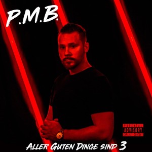 P.M.B - Aller Guten Dinge Sind 3 | CD