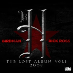 Rick Ross & Birdman - The H The Lost Album Vol 1 | CD