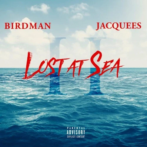 Birdman &amp;Jacquees - Lost At Sea II  cover okładka.webp
