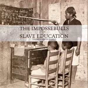 The Impossebulls – Slave Education: There Is Truth In Soul | CD