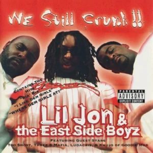 Lil Jon & The East Side Boyz - We Still Crunk !! | CD