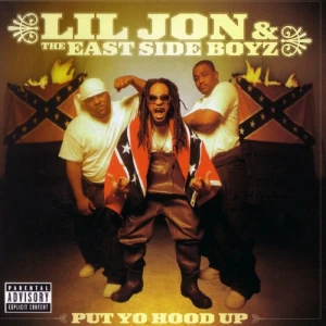Lil Jon & The East Side Boyz - Put Yo Hood Up | CD