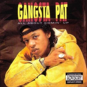 Gangsta Pat - All About Comin' Up | CD