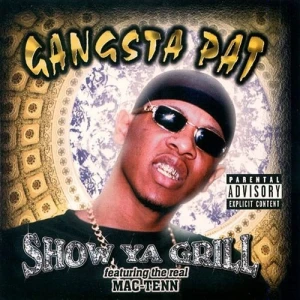 Gangsta Pat - Show Ya Grill | CD