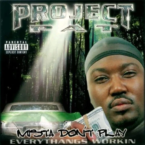 Project Pat - Mista Don't Play Everythangs Workin cover okładka.webp