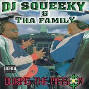 DJ Squeeky & Tha Family - During The Mission | CD