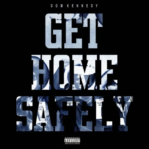 Dom Kennedy - Get Home Safel cover okładka.webp