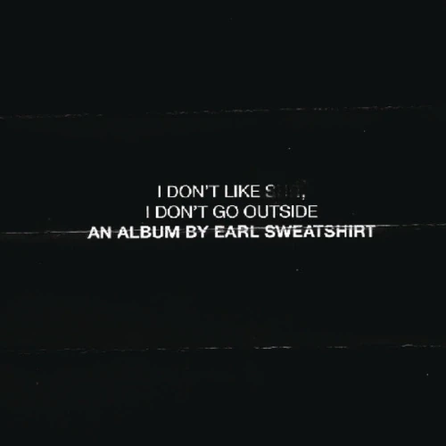 Earl Sweatshirt - I Don't Like Shit, I Don't Go Outside cover okładka.webp