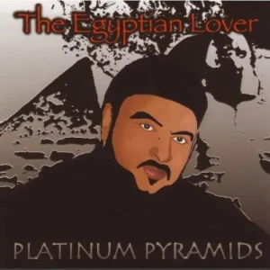 The Egyptian Lover - Platinum Pyramids | CD