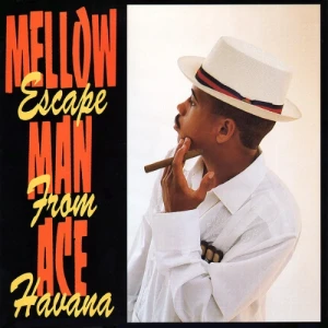 Mellow Man Ace - Escape From Havana | CD