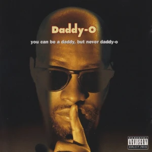 Daddy-O - You Can Be A Daddy, But Never Daddy-O | CD