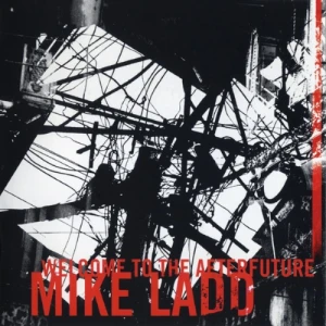 Mike Ladd - Welcome To The Afterfuture | Winyl