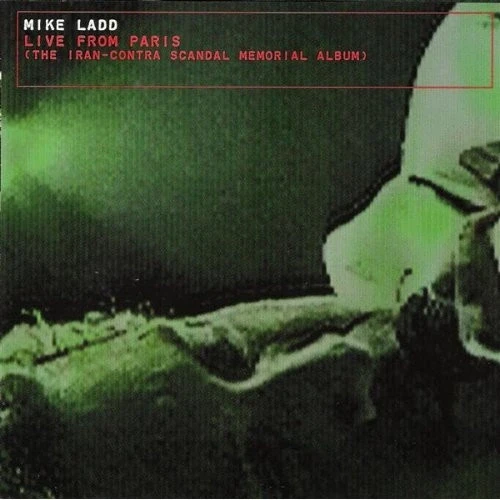 Mike Ladd - Live From Paris (The Iran-Contra Scandal Memorial Album cover okladka.webp