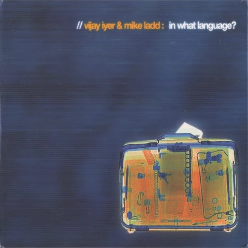Vijay Iyer &amp; Mike Ladd - In What Language cover okladka.webp