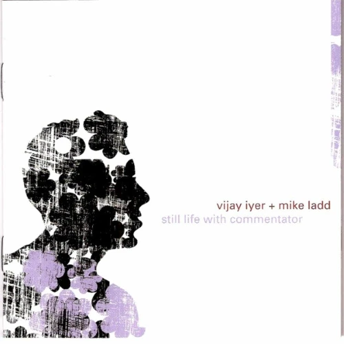Vijay Iyer + Mike Ladd - Still Life With Commentator cover okladka.webp